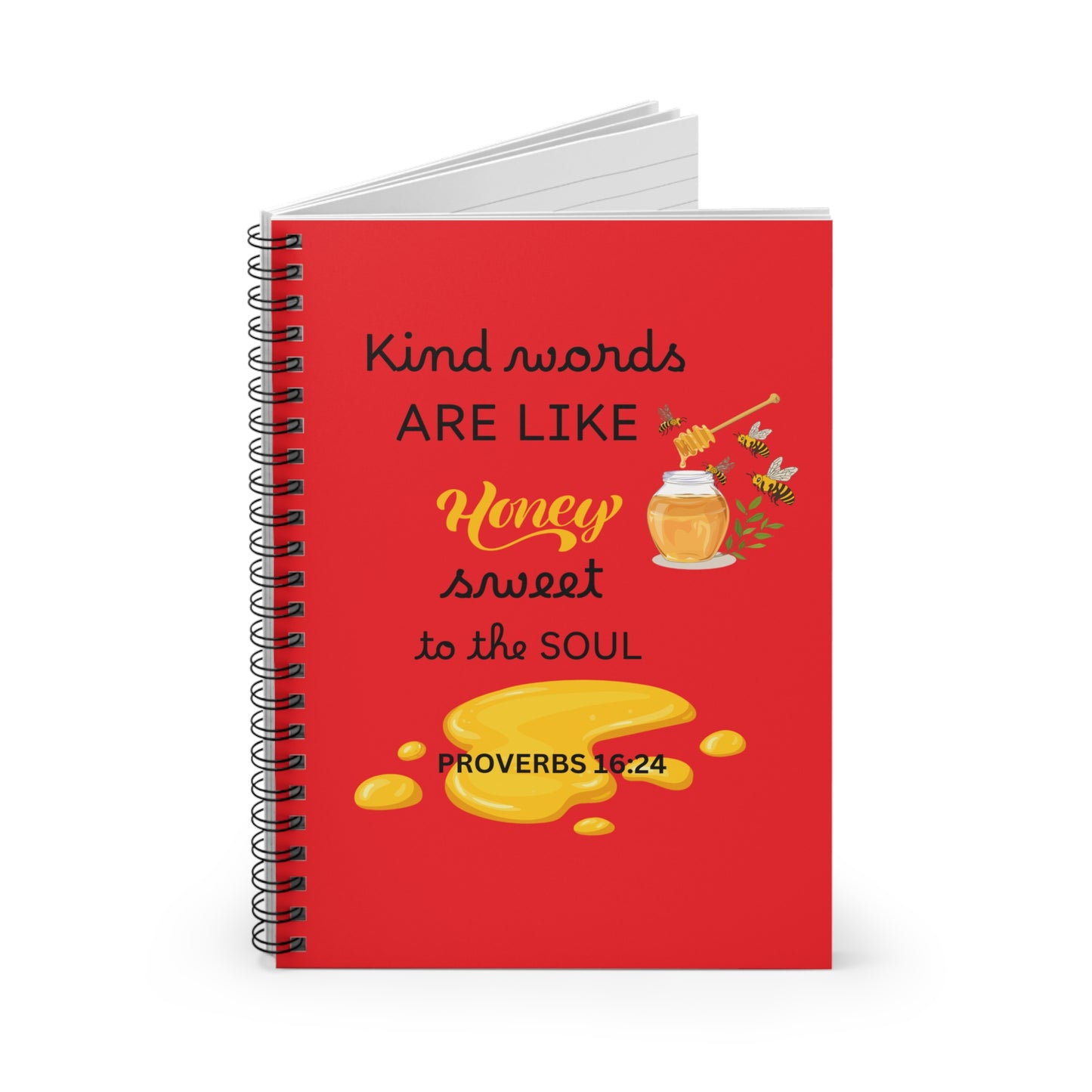 Kind Words Are Like Honey Ruled Line Spiral Notebook