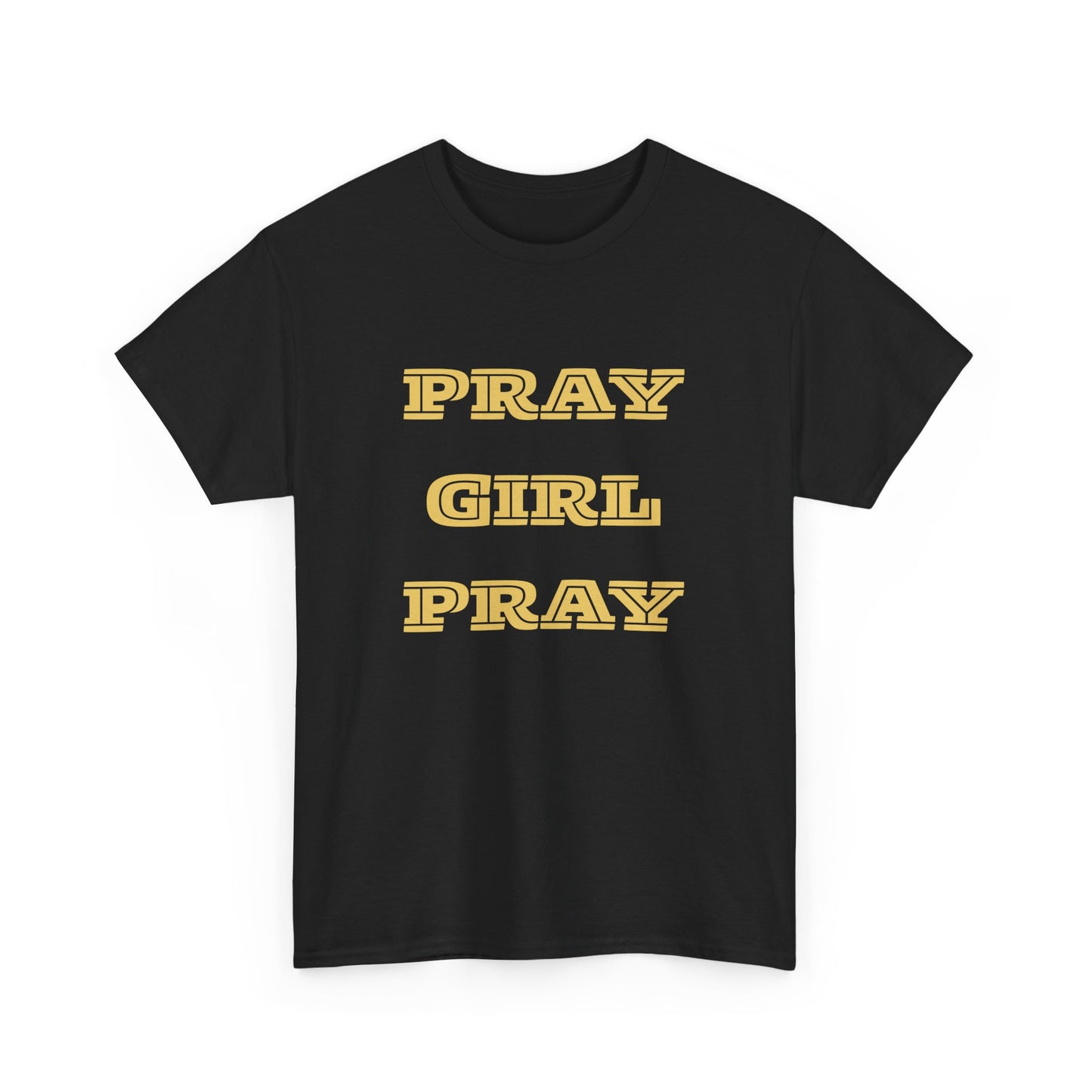 Pray Girl Pray Tee, Inspirational T-Shirt