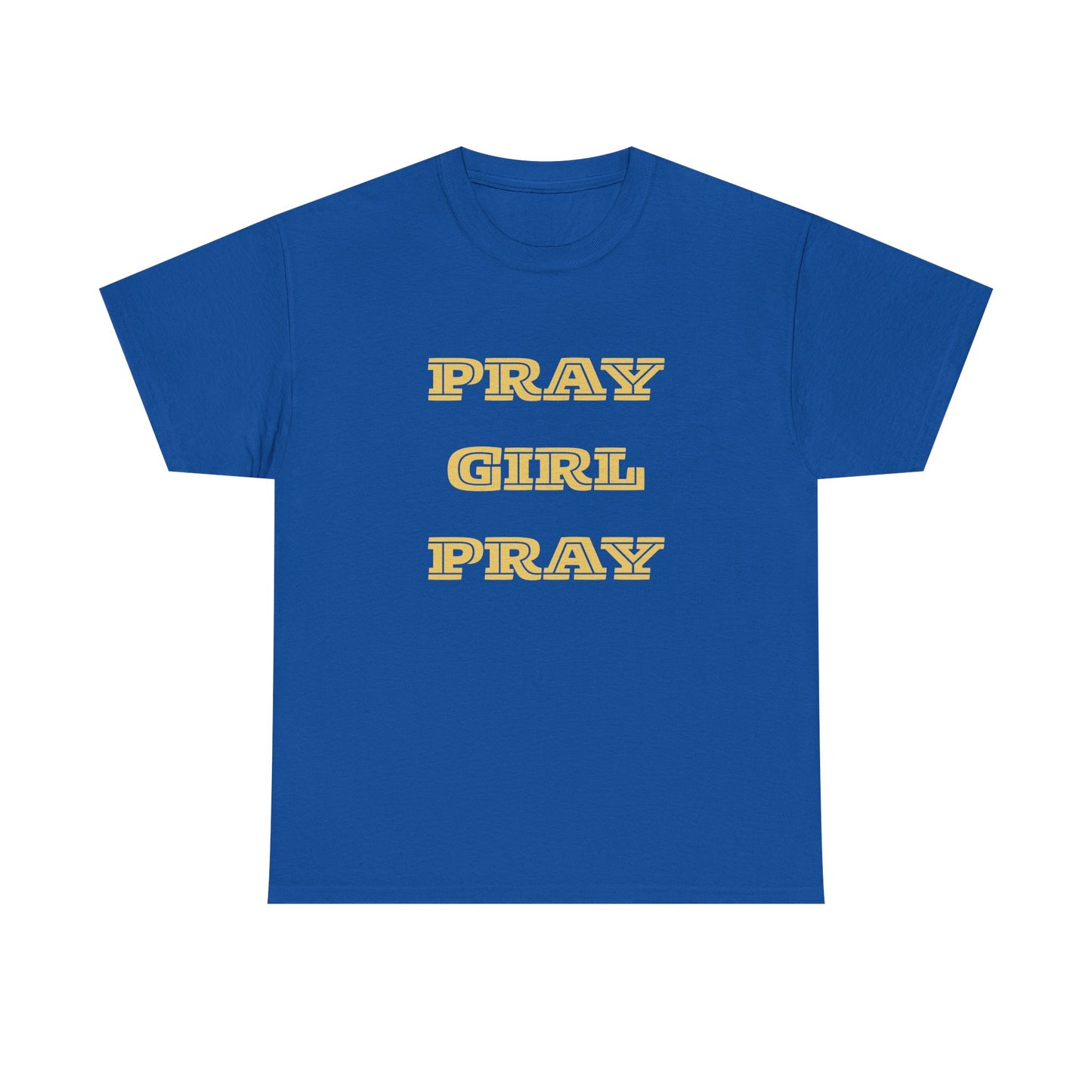 Pray Girl Pray Tee, Inspirational T-Shirt