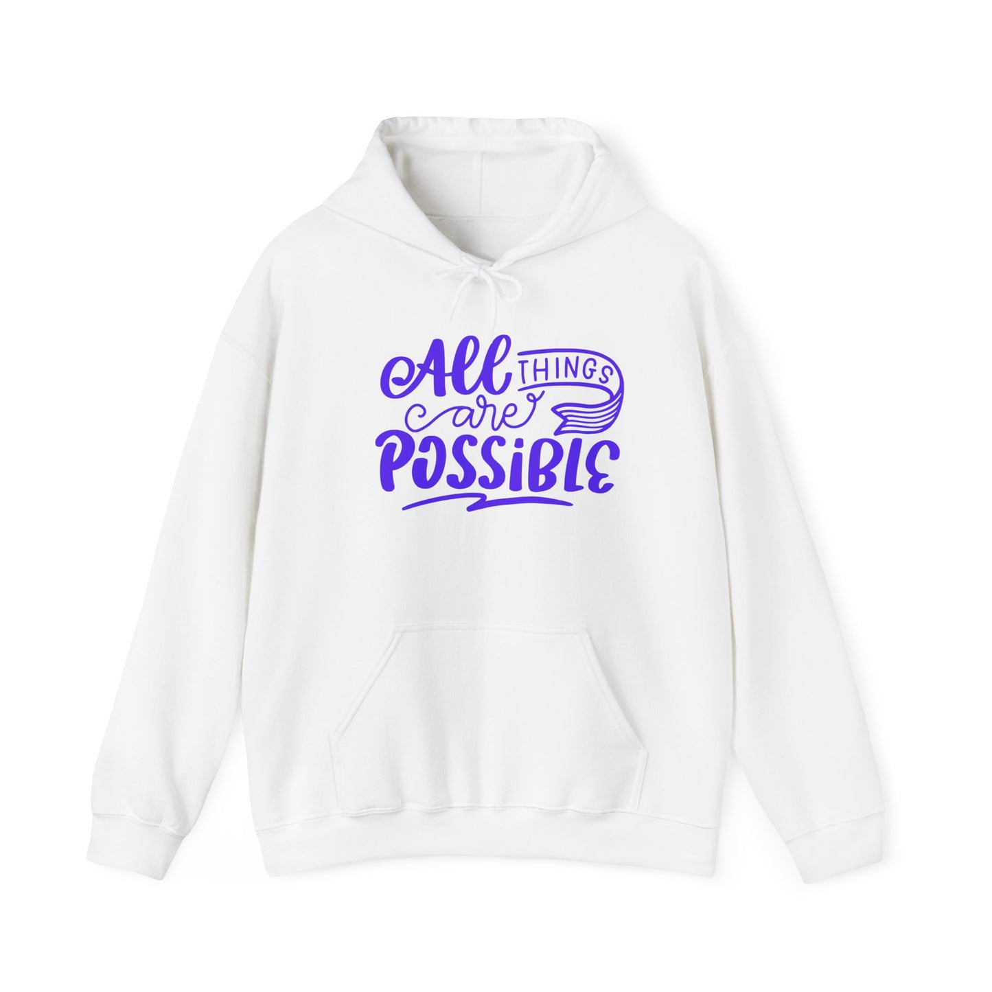 Inspirational Hoodie: All Things Are Possible Sweatshirt