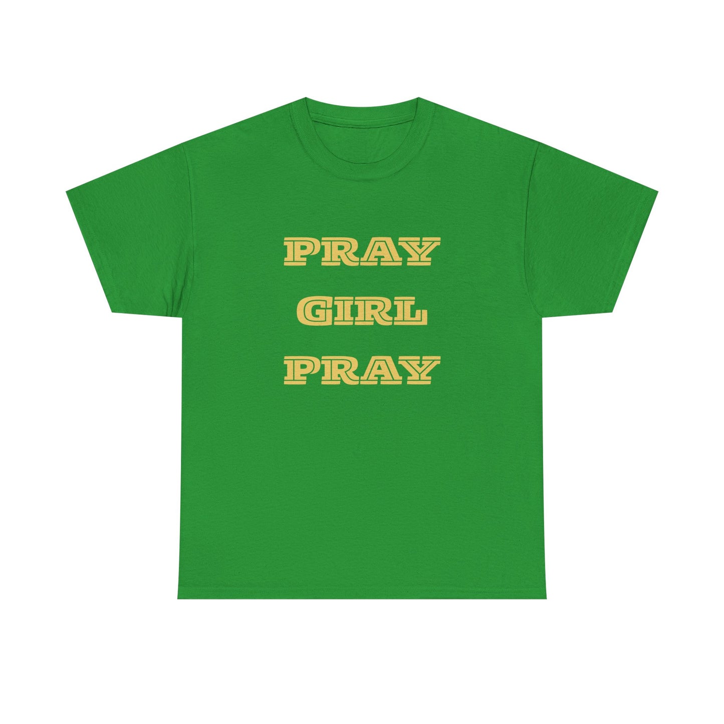 Pray Girl Pray Tee, Inspirational T-Shirt