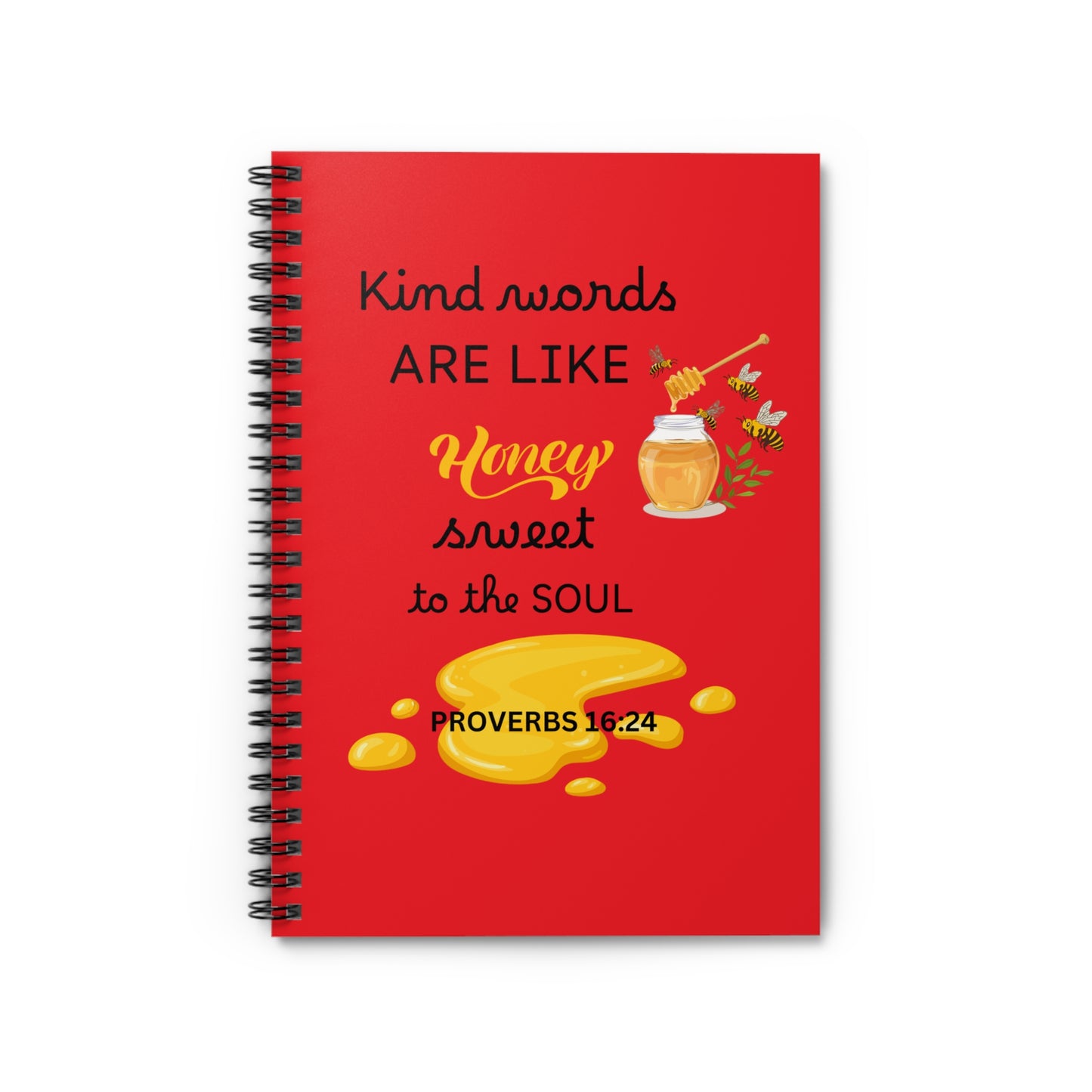 Kind Words Are Like Honey Ruled Line Spiral Notebook