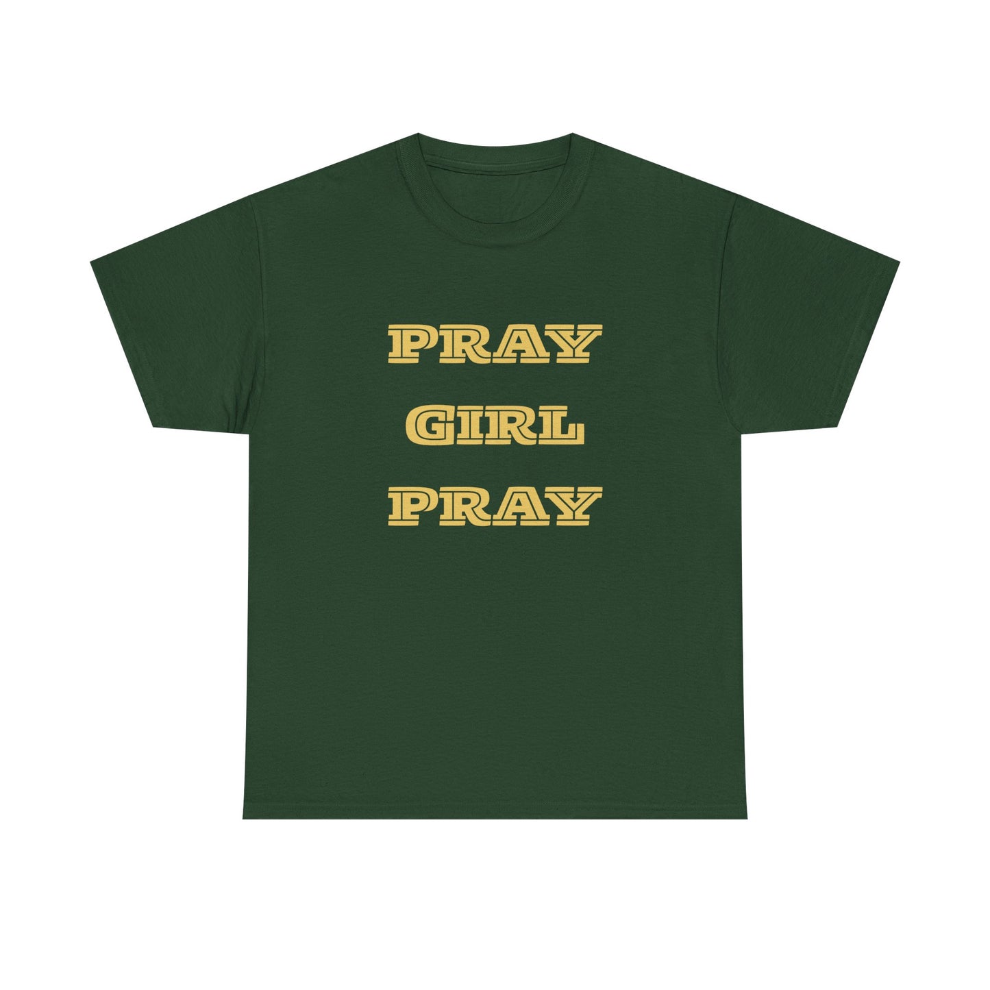 Pray Girl Pray Tee, Inspirational T-Shirt