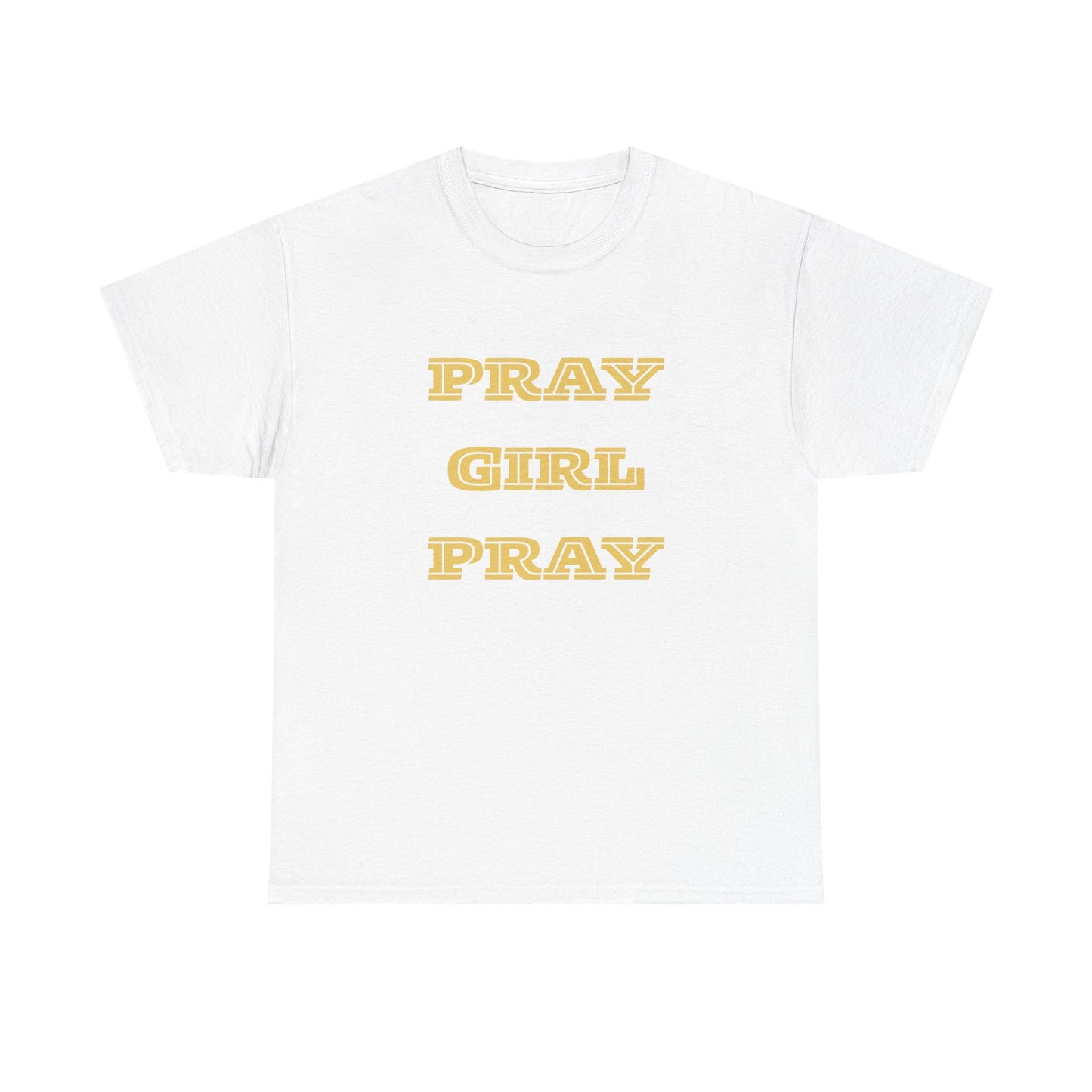 Pray Girl Pray Tee, Inspirational T-Shirt