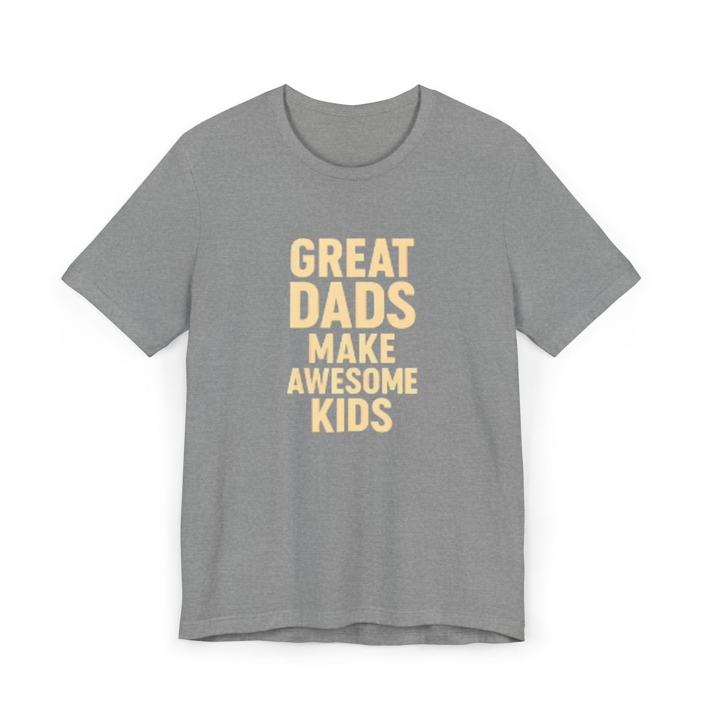 Unisex T-Shirt - Great Dad Makes Awesome Kids