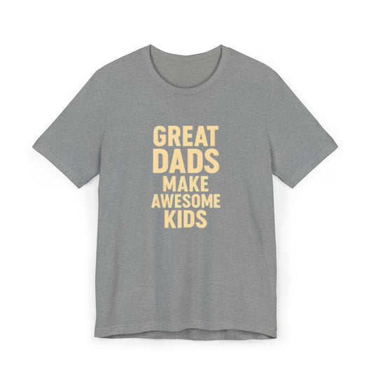 Unisex T-Shirt - Great Dad Makes Awesome Kids