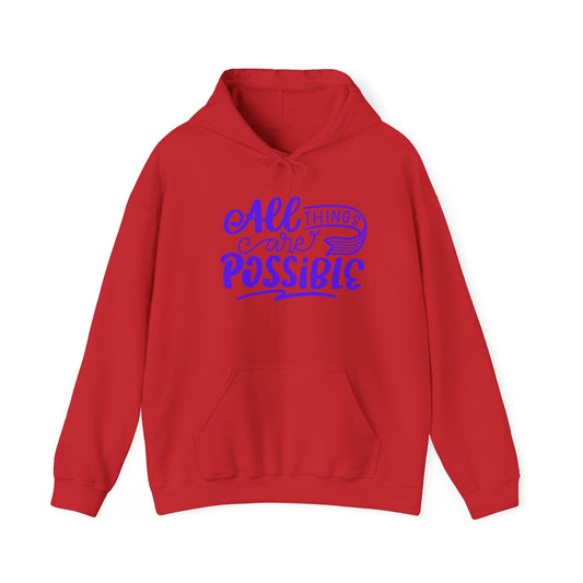 Inspirational Hoodie: All Things Are Possible Sweatshirt