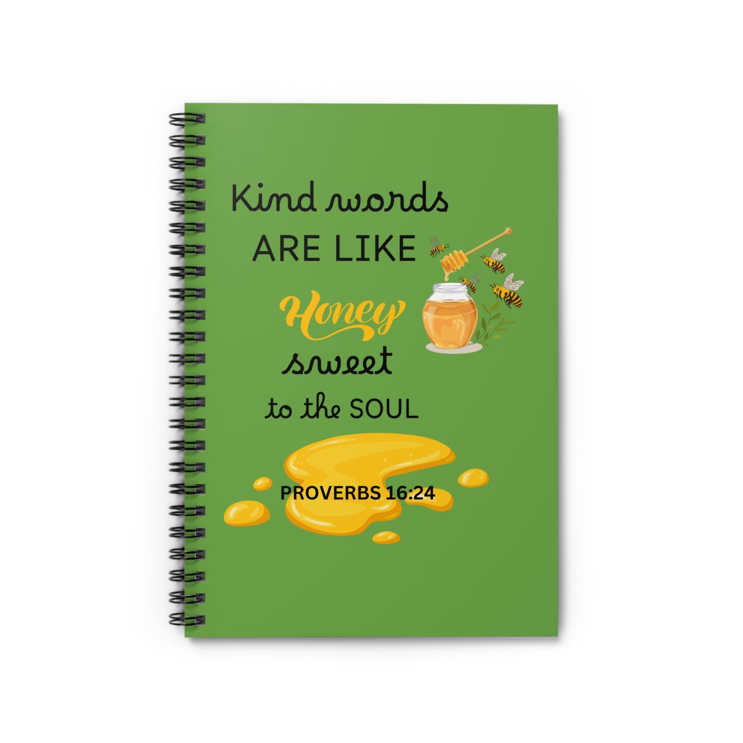 Kind Words Are Like Honey Spiral Notebook