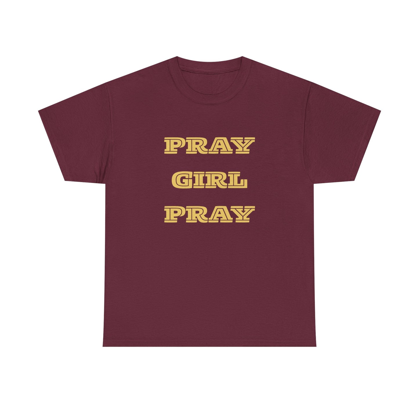 Pray Girl Pray Tee, Inspirational T-Shirt