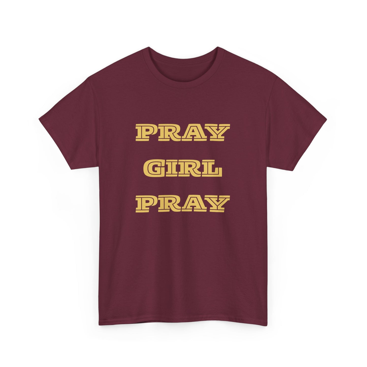 Pray Girl Pray Tee, Inspirational T-Shirt