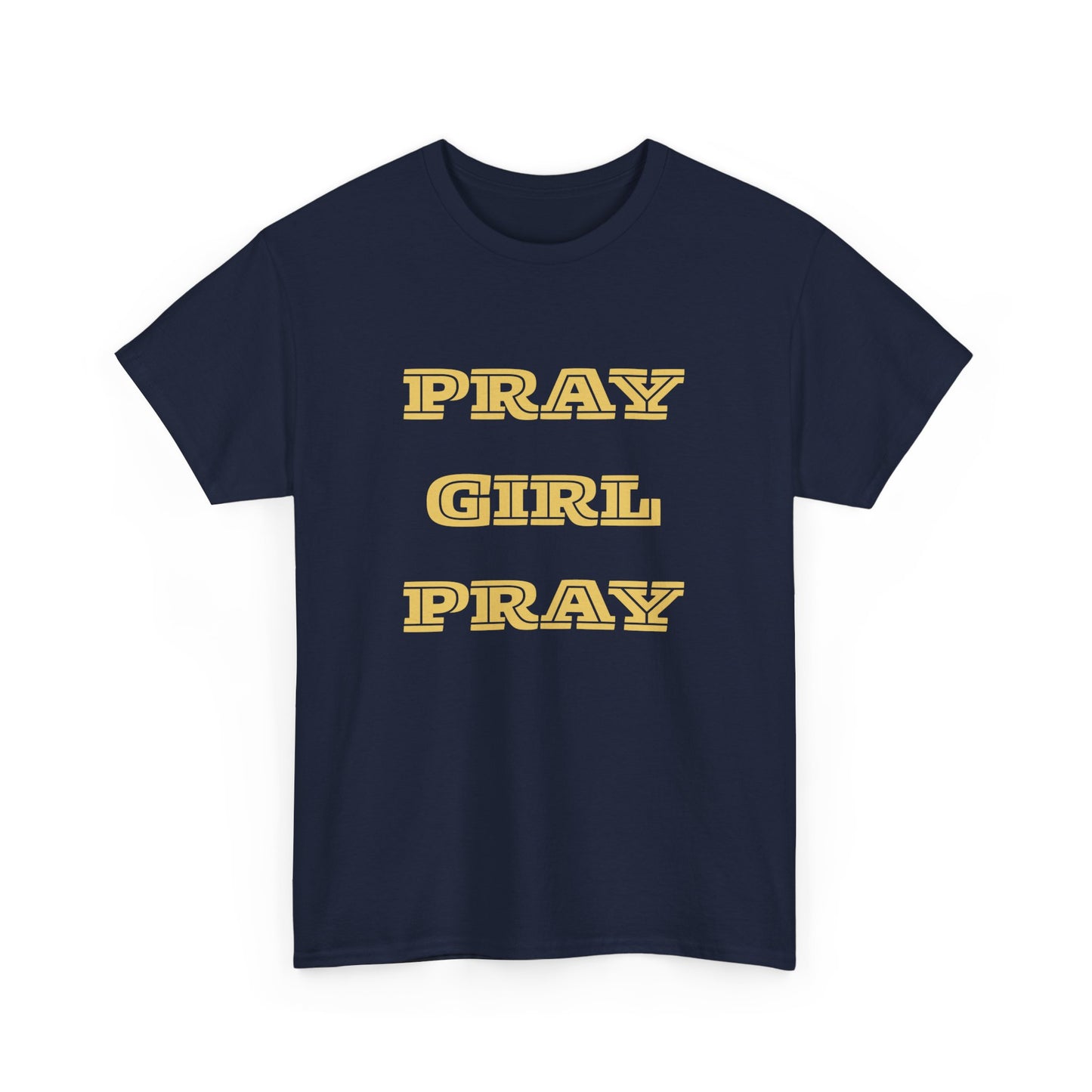 Pray Girl Pray Tee, Inspirational T-Shirt