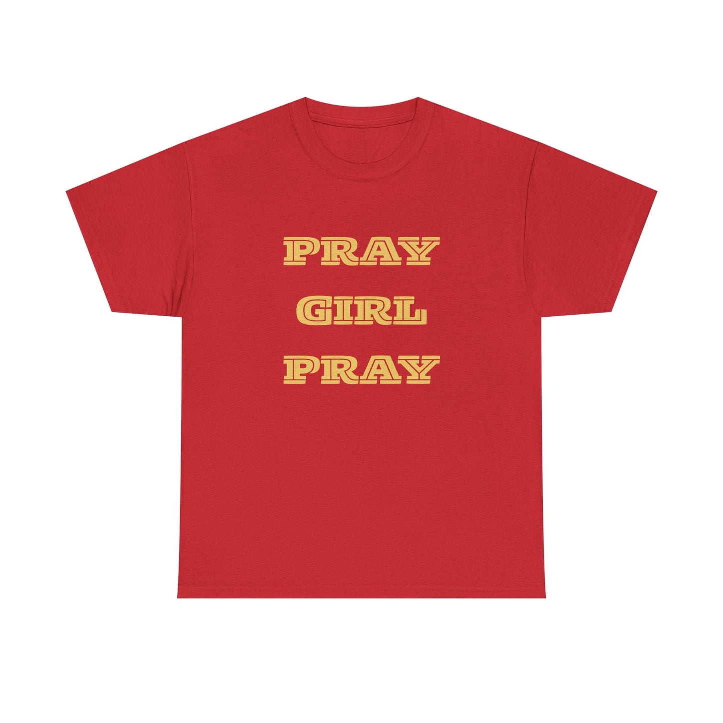 Pray Girl Pray Tee, Inspirational T-Shirt
